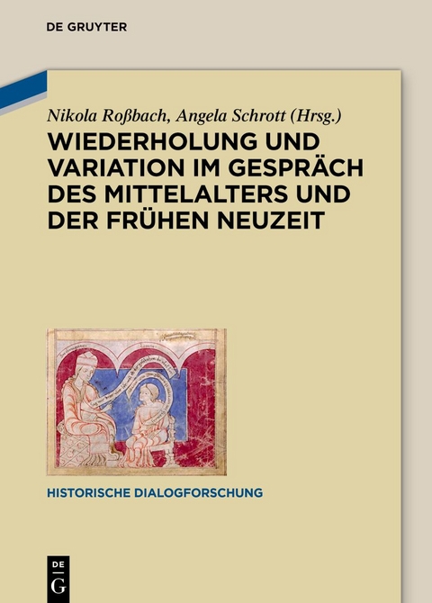 Wiederholung und Variation im Gespräch des Mittelalters und der Frühen Neuzeit - 