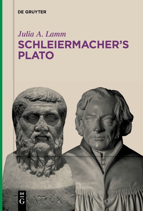 Schleiermacher’s Plato - Julia A. Lamm