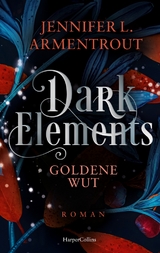 Dark Elements 5 - Goldene Wut - Jennifer L. Armentrout