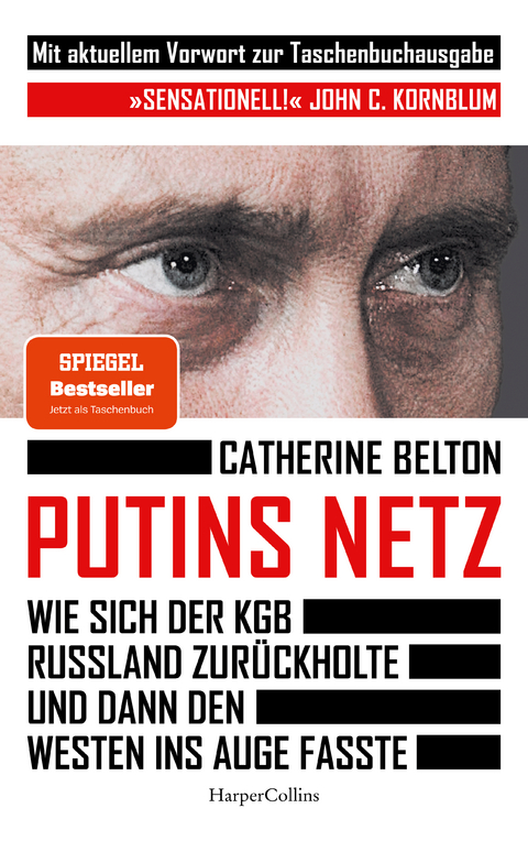 Putins Netz. Wie sich der KGB Russland zurückholte und dann den Westen ins Auge fasste – AKTUALISIERTE TACHENBUCHAUSGABE - Catherine Belton