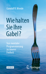 Wie halten Sie Ihre Gabel? - Gundolf R. Wende