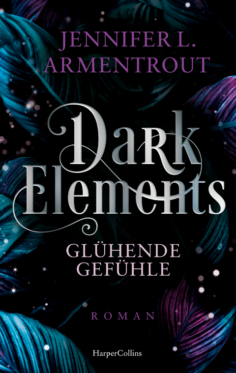 Dark Elements 4 - Glühende Gefühle - Jennifer L. Armentrout