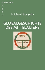 Globalgeschichte des Mittelalters - Michael Borgolte