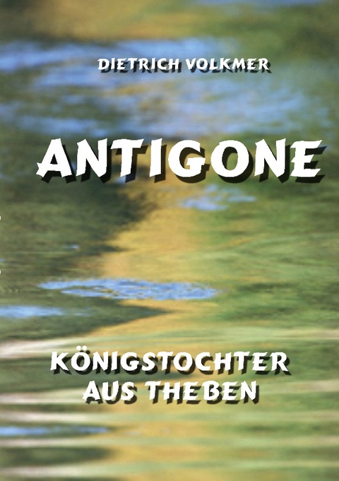 Antigone - Dietrich Volkmer