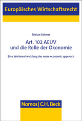 Art. 102 AEUV und die Rolle der Ökonomie - Tristan Rohner