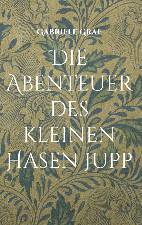 Die Abenteuer des kleinen Hasen Jupp - Gabriele Graf