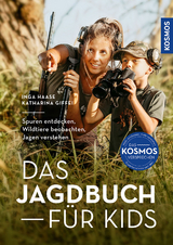 Das Jagdbuch für Kids - Inga Haase, Katharina Giffei