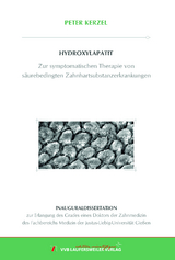 HYDROXYLAPATIT - Zur symptomatischen Therapie von säurebedingten Zahnhartsubstanzerkrankungen - Peter Kerzel