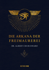 Die Arkana der Freimaurerei - Churchward Albert