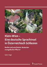 Klein-Wien – Eine deutsche Sprachinsel in Österreichisch Schlesien - Gero Vogl