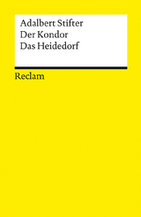 Der Kondor · Das Heidedorf. Erzählungen - Stifter, Adalbert