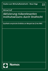 Aktivierung risikorelevanten Institutswissens durch Strafrecht - Michael Huff