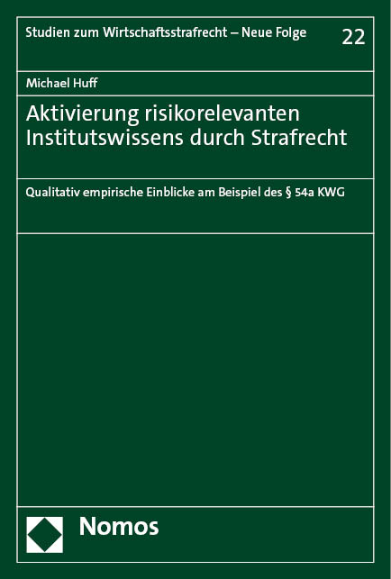 Aktivierung risikorelevanten Institutswissens durch Strafrecht - Michael Huff