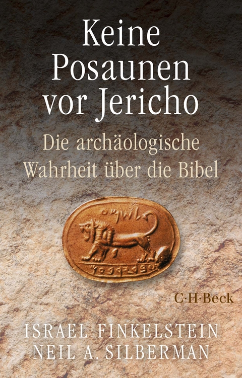 Keine Posaunen vor Jericho - Israel Finkelstein, Neil Asher Silberman