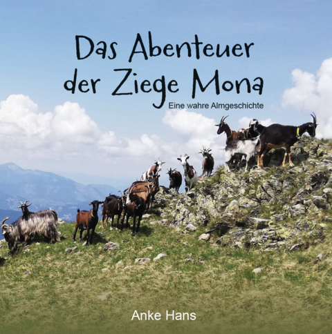 Das Abenteuer der Ziege Mona - Anke Hans