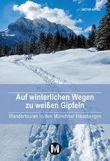 Auf winterlichen Wegen zu weißen Gipfeln - Appel, Dieter