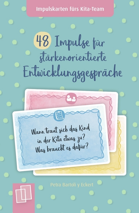 48 Impulse für stärkenorientierte Entwicklungsgespräche - Petra Bartoli y Eckert