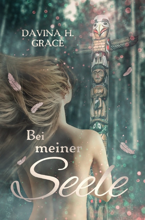 Bei meiner Seele - Davina H. Grace