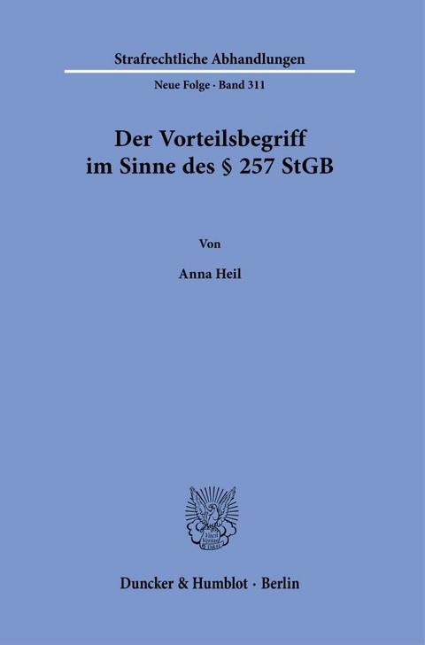 Der Vorteilsbegriff im Sinne des § 257 StGB. - Anna Heil