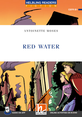 Helbling Readers Blue Series, Level 5 / Red Water - Antoinette Moses