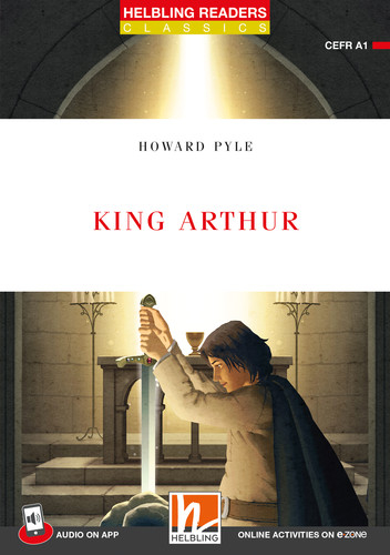 Helbling Readers Red Series, Level 1 / King Arthur - Howard Pyle