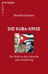 Die Kuba-Krise - Bernd Greiner