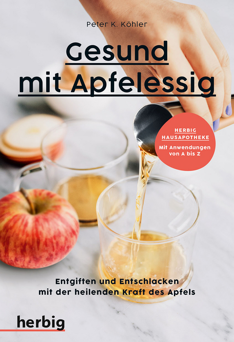 Gesund mit Apfelessig - Peter K. Köhler