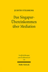 Das Singapur-Übereinkommen über Mediation - Judith Stelbrink