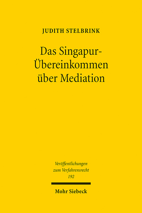 Das Singapur-Übereinkommen über Mediation - Judith Stelbrink