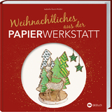 Weihnachtliches aus der Papierwerkstatt - Isabelle Guiot-Hullot