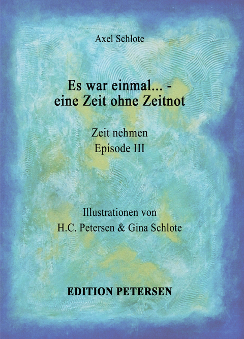 "Es war einmal... - eine Zeit ohne Zeitnot" - Axel Schlote