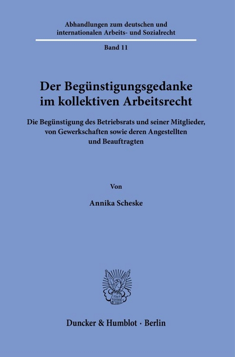 Der Begünstigungsgedanke im kollektiven Arbeitsrecht. - Annika Scheske