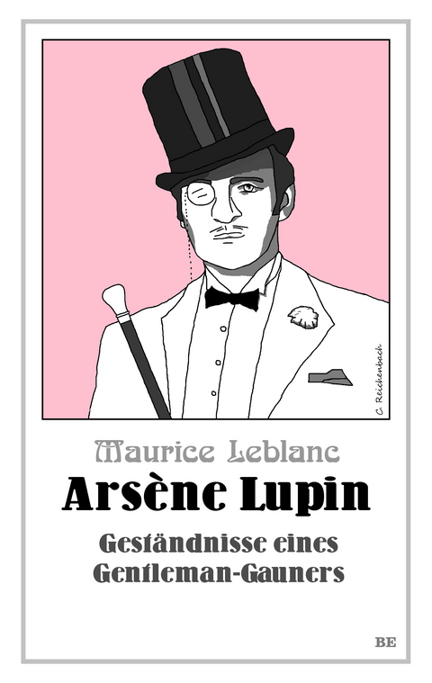 Arsène Lupin - Geständnisse eines Gentleman-Gauners - Maurice Leblanc