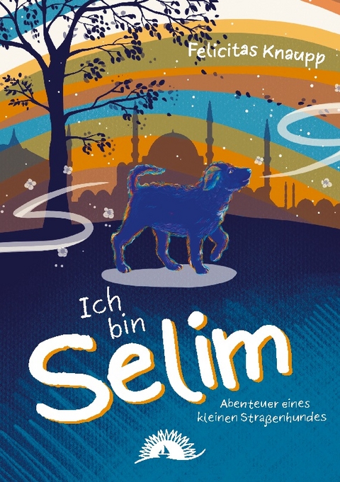 Ich bin Selim - Felicitas Knaupp