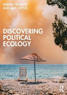 Discovering Political Ecology - Gustav Cederlöf, Alex Loftus