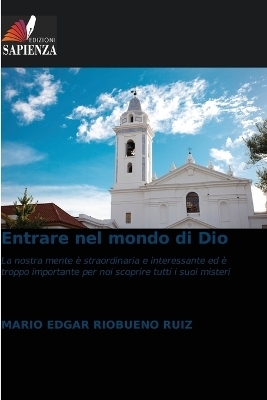 Entrare nel mondo di Dio - Mario Edgar Riobueno Ruiz