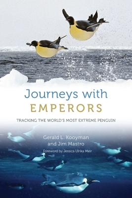 Journeys with Emperors - Gerald L. Kooyman, Jim Mastro