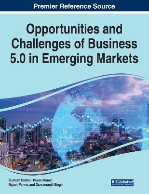 Opportunities and Challenges of Business 5.0 in Emerging Markets - 