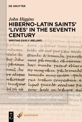 Hiberno-Latin Saints’ ‘Lives’ in the Seventh Century - John Higgins