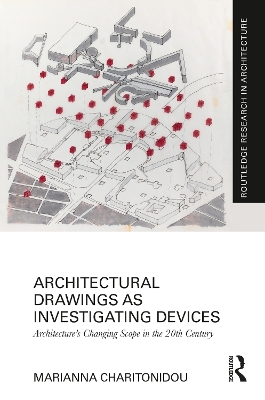 Architectural Drawings as Investigating Devices - Marianna Charitonidou