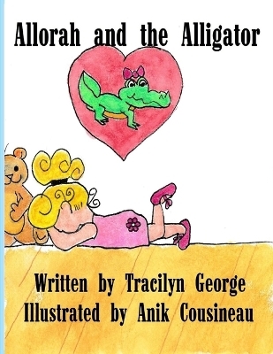 Allorah and the Alligator - Tracilyn George