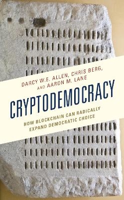 Cryptodemocracy - Darcy W.E. Allen, Chris Berg, Aaron M. Lane