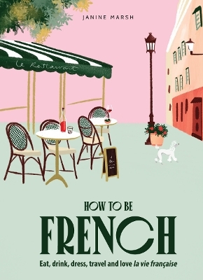 How to be French - Janine Marsh