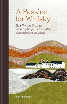 A Passion for Whisky - Ian Wisniewski