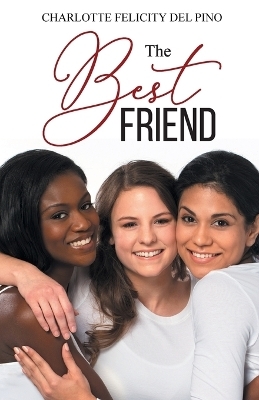 The Best Friend - Charlotte Felicity del Pino