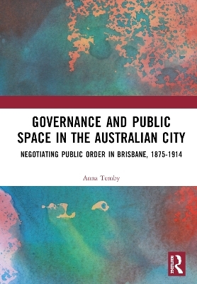 Governance and Public Space in the Australian City - Anna Temby