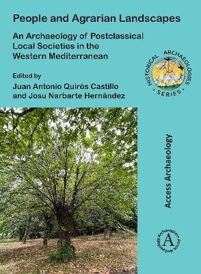 People and Agrarian Landscapes: An Archaeology of Postclassical Local Societies in the Western Mediterranean - 