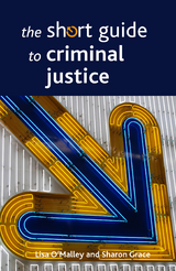 Short Guide to Criminal Justice -  Sharon Grace,  Lisa O'Malley