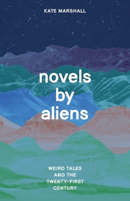 Novels by Aliens - Professor Kate Marshall