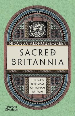 Sacred Britannia - Miranda Aldhouse-Green